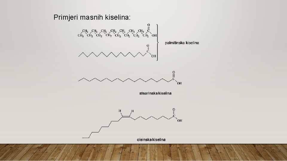 Primjeri masnih kiselina: 