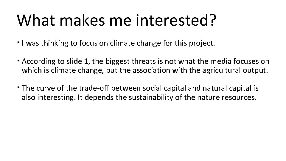 What makes me interested? • I was thinking to focus on climate change for