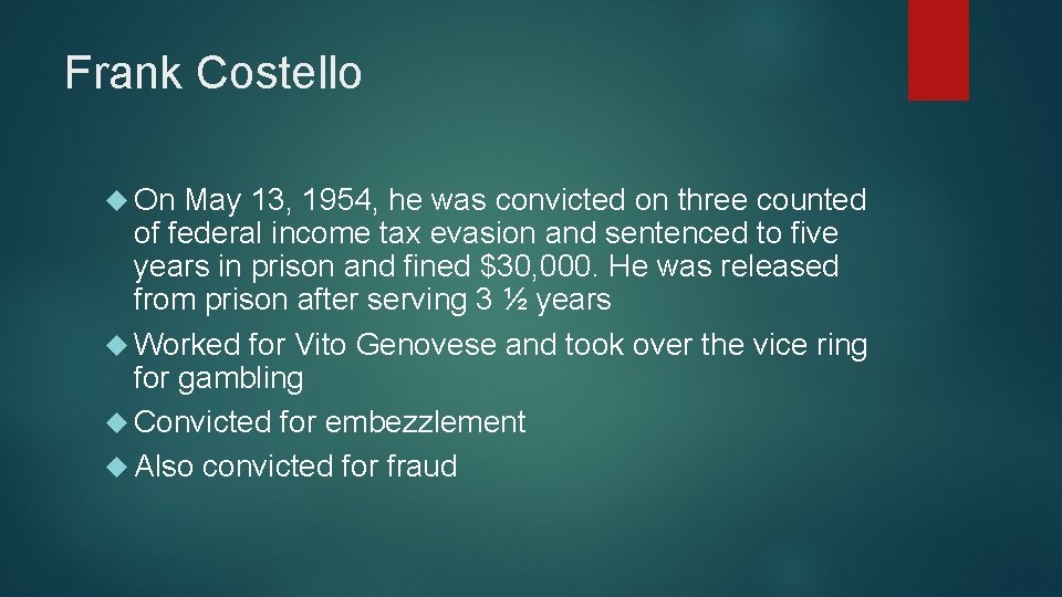 Frank Costello On May 13, 1954, he was convicted on three counted of federal