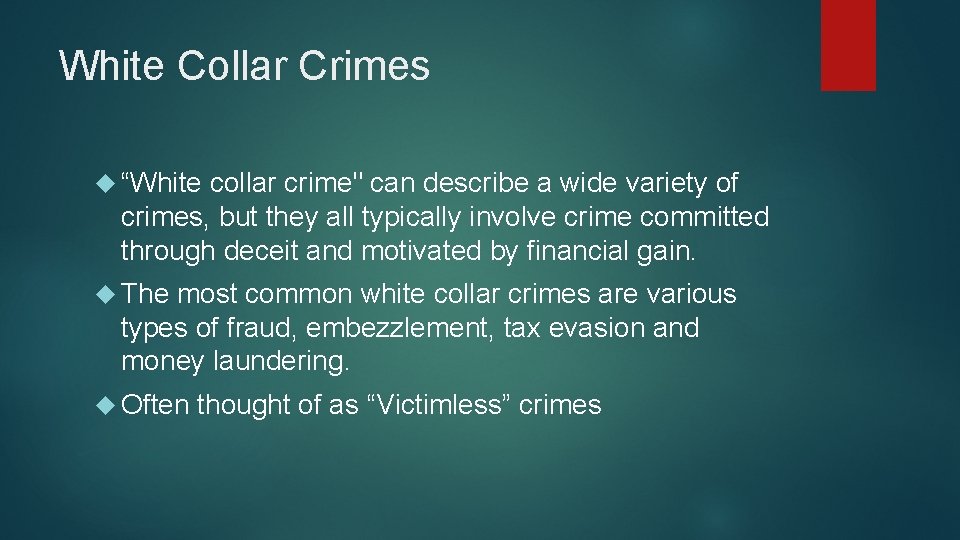 White Collar Crimes “White collar crime" can describe a wide variety of crimes, but