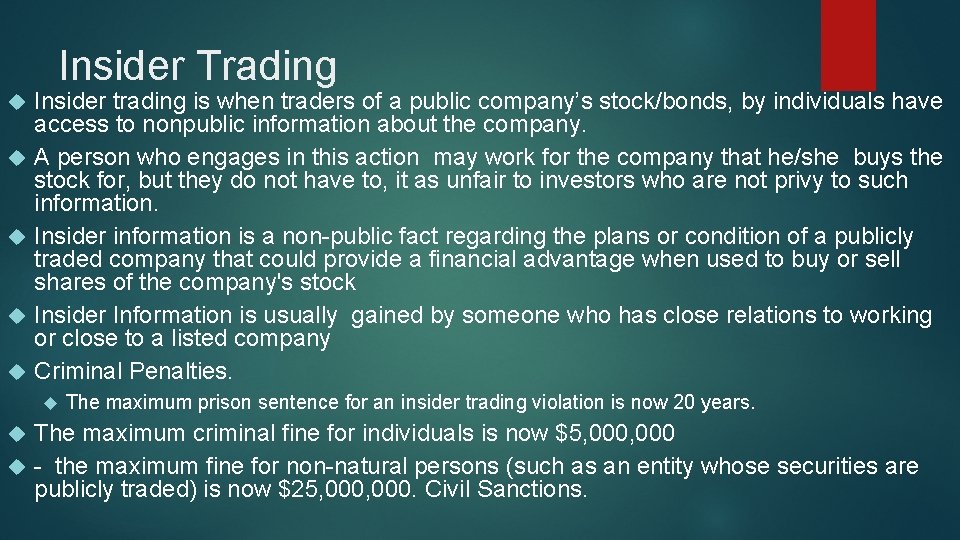 Insider Trading Insider trading is when traders of a public company’s stock/bonds, by individuals