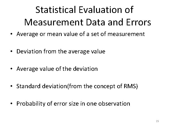 Statistical Evaluation of Measurement Data and Errors • Average or mean value of a