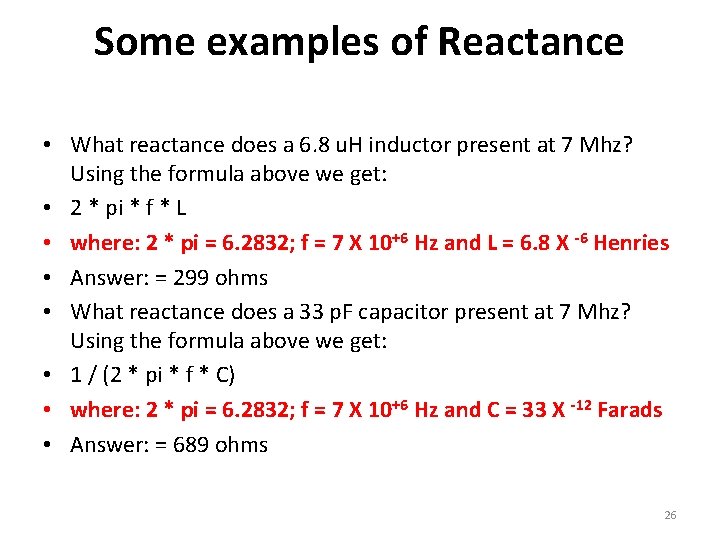 Some examples of Reactance • What reactance does a 6. 8 u. H inductor