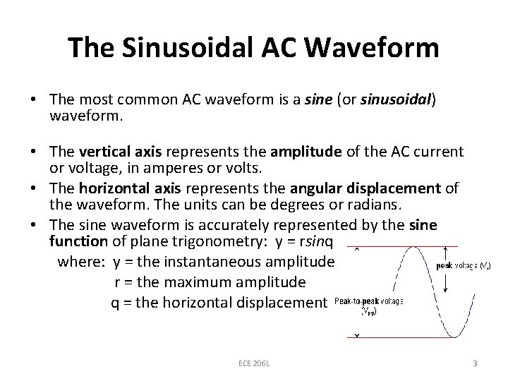 The Sinusoidal AC Waveform • The most common AC waveform is a sine (or