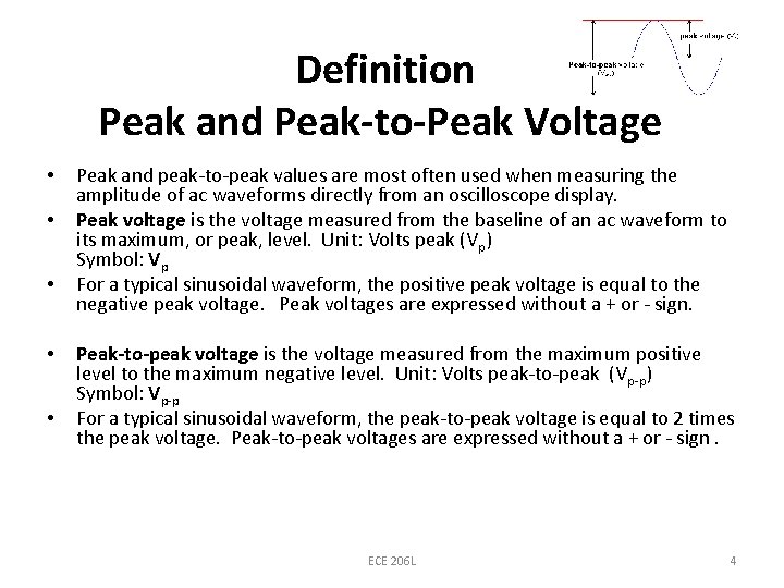 Definition Peak and Peak-to-Peak Voltage • • • Peak and peak-to-peak values are most