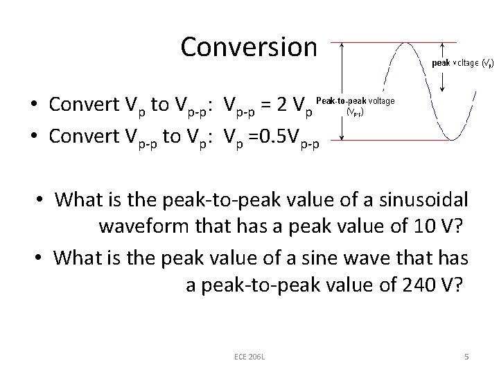 Conversion • Convert Vp to Vp-p: Vp-p = 2 Vp • Convert Vp-p to