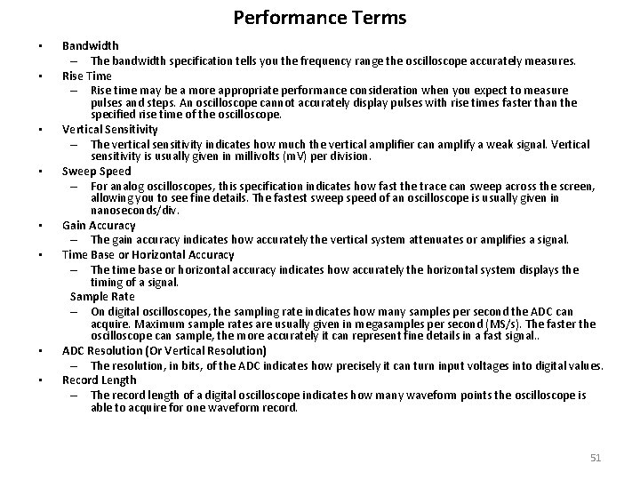 Performance Terms • • Bandwidth – The bandwidth specification tells you the frequency range