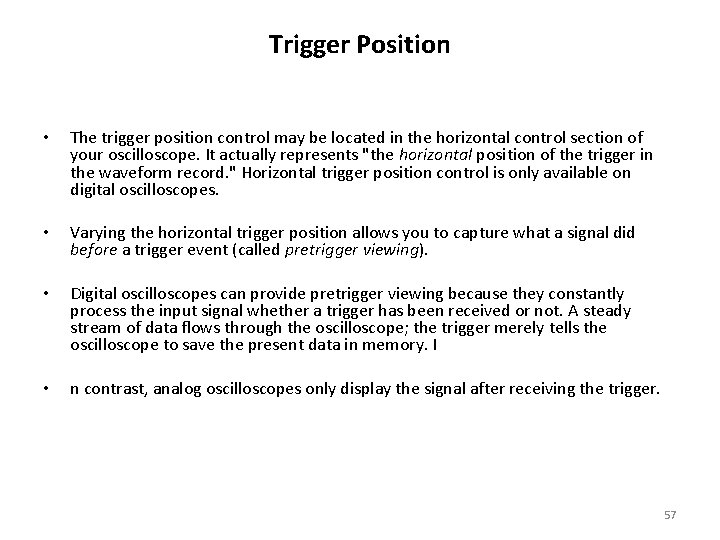 Trigger Position • The trigger position control may be located in the horizontal control