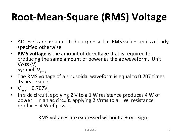 Root-Mean-Square (RMS) Voltage • AC levels are assumed to be expressed as RMS values