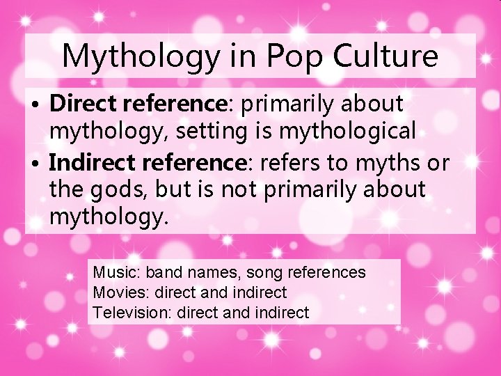 Mythology in Pop Culture • Direct reference: primarily about mythology, setting is mythological •