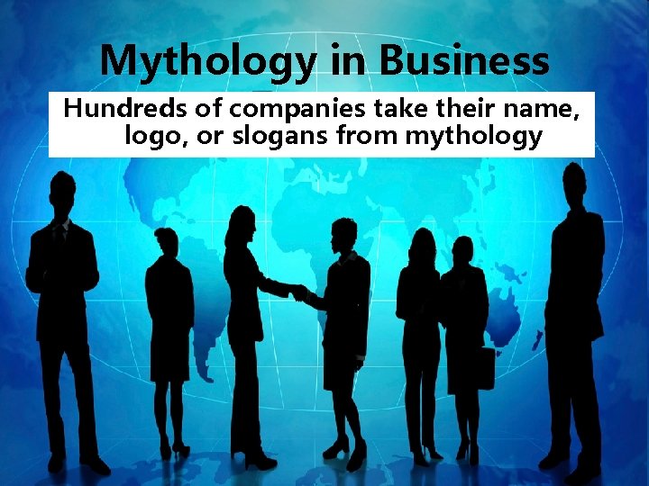 Mythology in Business Hundreds of companies take their name, logo, or slogans from mythology