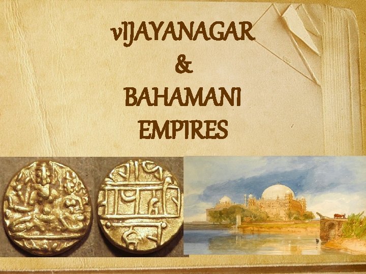 v. IJAYANAGAR & BAHAMANI EMPIRES 