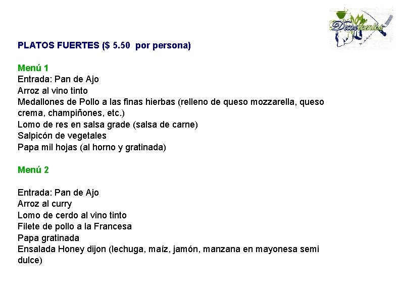 PLATOS FUERTES ($ 5. 50 por persona) Menú 1 Entrada: Pan de Ajo Arroz