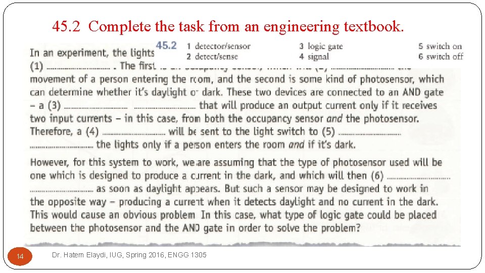 45. 2 Complete the task from an engineering textbook. 14 Dr. Hatem Elaydi, IUG,