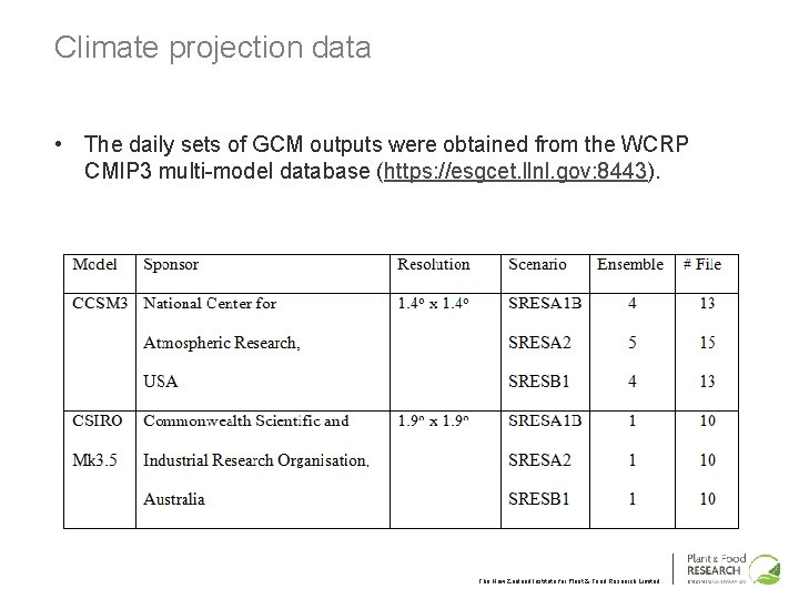 Climate projection data • The daily sets of GCM outputs were obtained from the