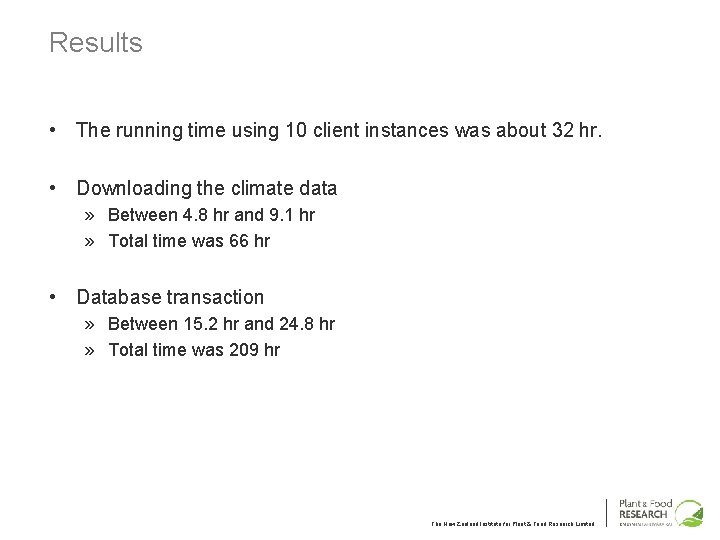 Results • The running time using 10 client instances was about 32 hr. •