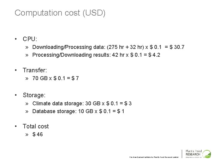 Computation cost (USD) • CPU: » Downloading/Processing data: (275 hr + 32 hr) x