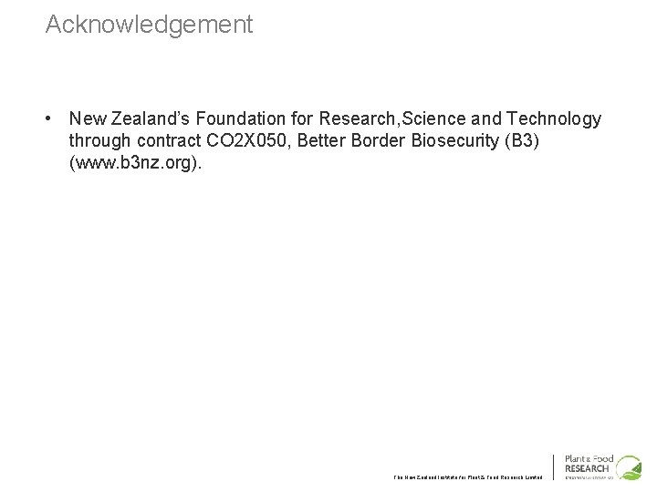 Acknowledgement • New Zealand’s Foundation for Research, Science and Technology through contract CO 2