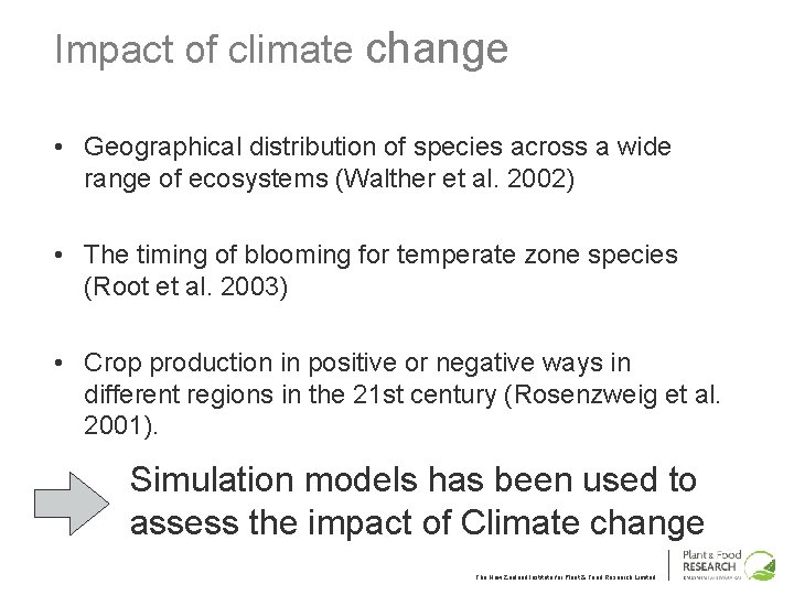 Impact of climate change • Geographical distribution of species across a wide range of