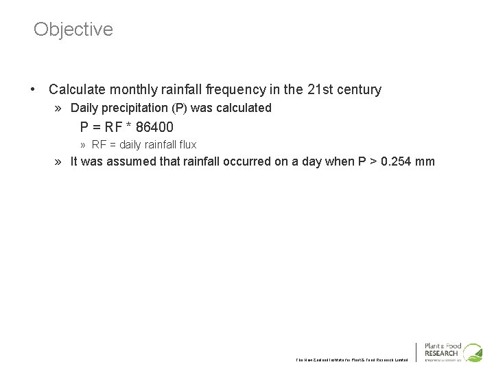 Objective • Calculate monthly rainfall frequency in the 21 st century » Daily precipitation
