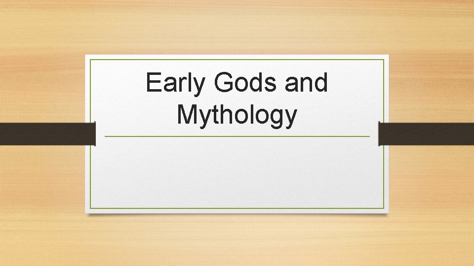 Early Gods and Mythology 