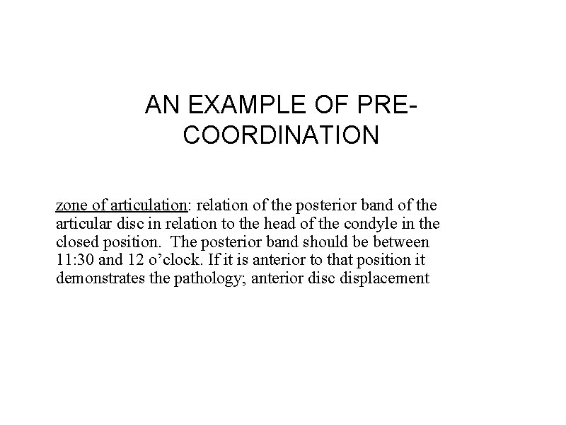 AN EXAMPLE OF PRECOORDINATION zone of articulation: relation of the posterior band of the