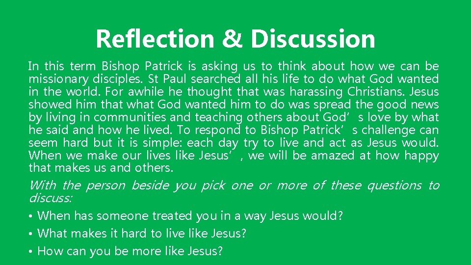 Reflection & Discussion In this term Bishop Patrick is asking us to think about