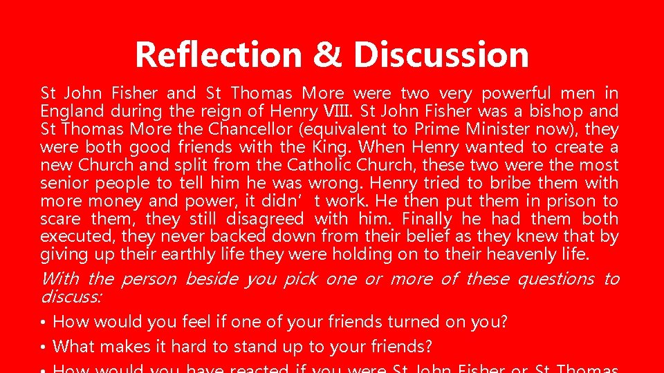 Reflection & Discussion St John Fisher and St Thomas More were two very powerful