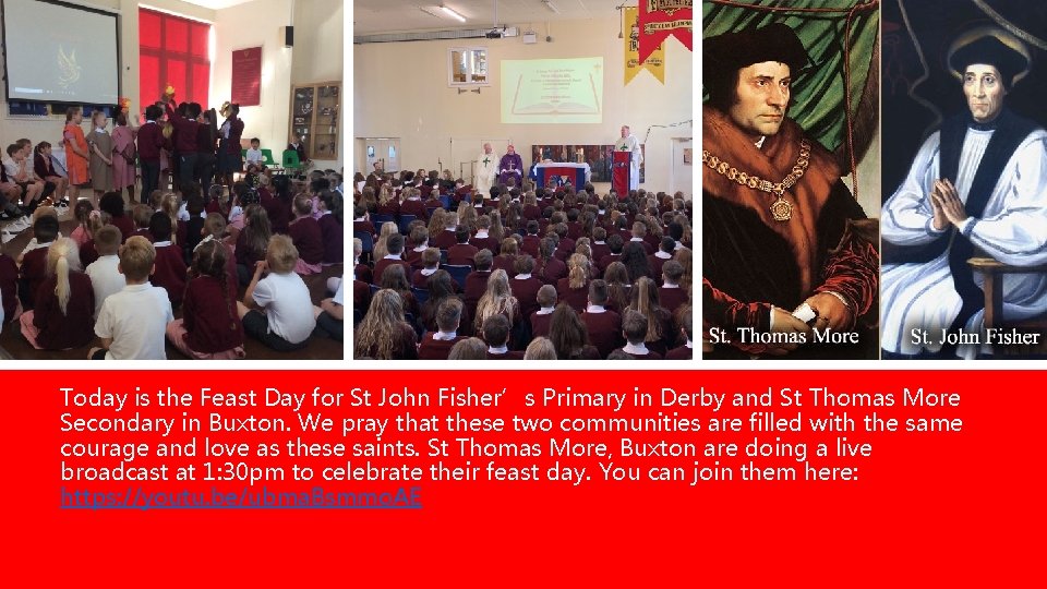 Today is the Feast Day for St John Fisher’s Primary in Derby and St