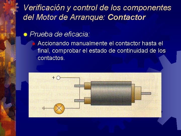 Verificación y control de los componentes del Motor de Arranque: Contactor ® Prueba ®