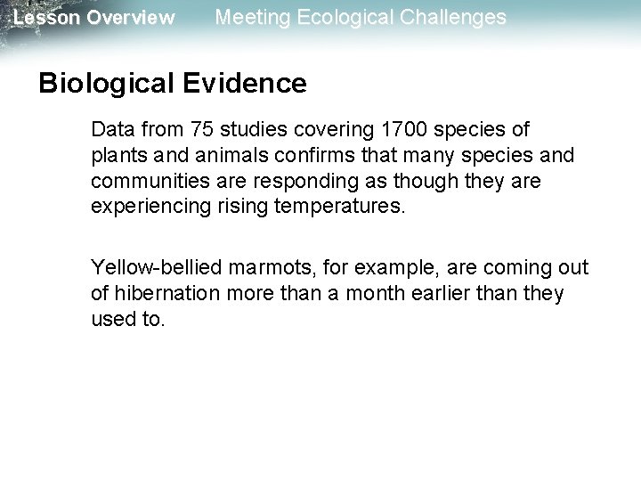 Lesson Overview Meeting Ecological Challenges Biological Evidence Data from 75 studies covering 1700 species