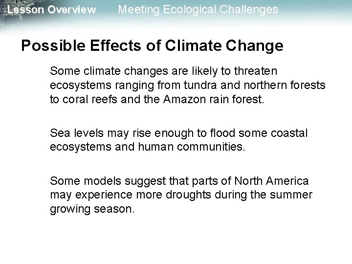 Lesson Overview Meeting Ecological Challenges Possible Effects of Climate Change Some climate changes are