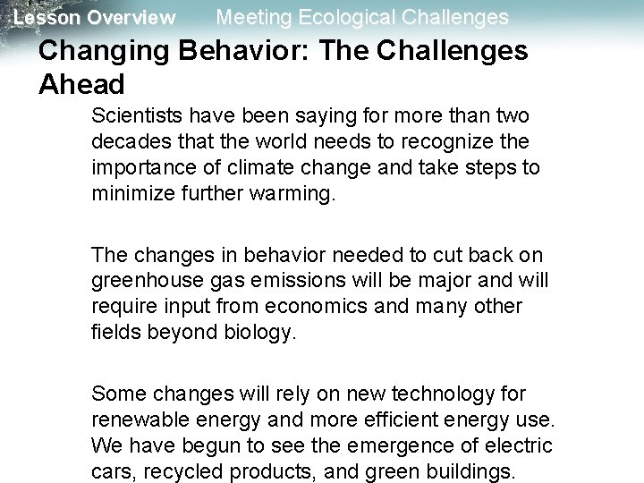 Lesson Overview Meeting Ecological Challenges Changing Behavior: The Challenges Ahead Scientists have been saying