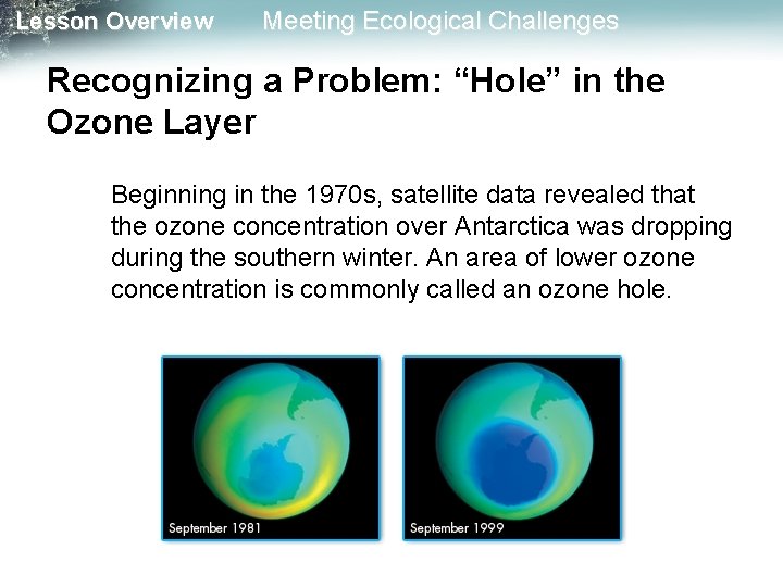 Lesson Overview Meeting Ecological Challenges Recognizing a Problem: “Hole” in the Ozone Layer Beginning