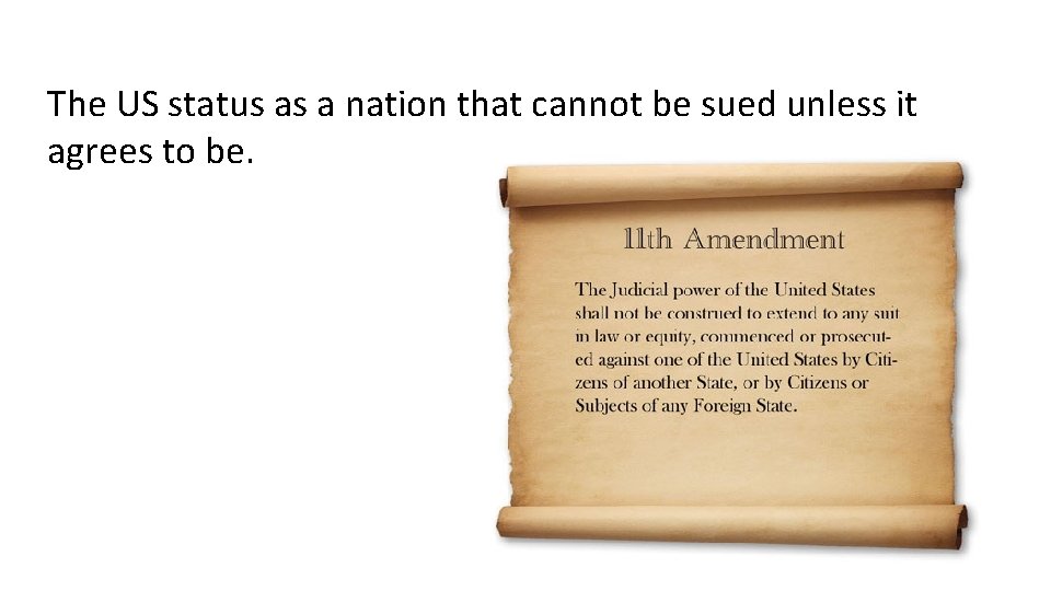 The US status as a nation that cannot be sued unless it agrees to