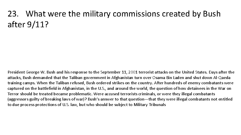 23. What were the military commissions created by Bush after 9/11? President George W.