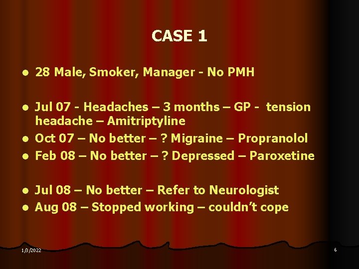 CASE 1 l 28 Male, Smoker, Manager - No PMH Jul 07 - Headaches