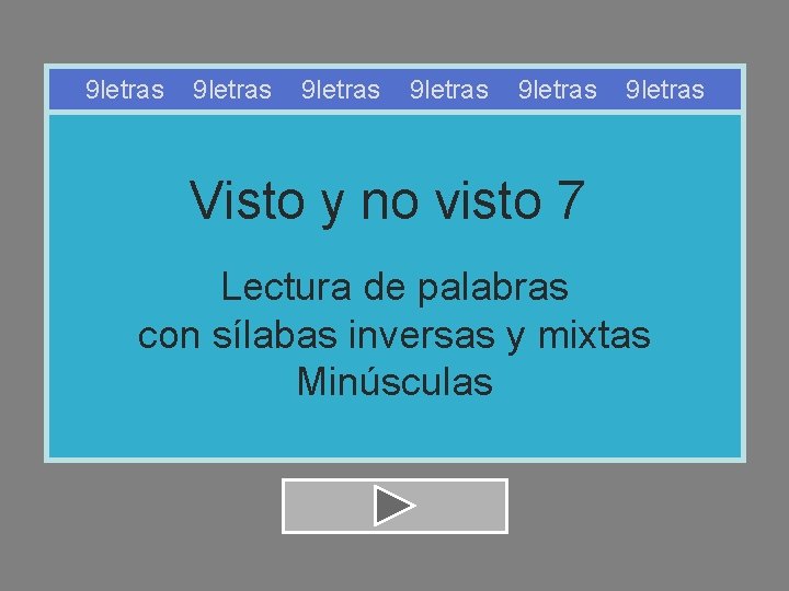 9 letras 9 letras Visto y no visto 7 Lectura de palabras con sílabas