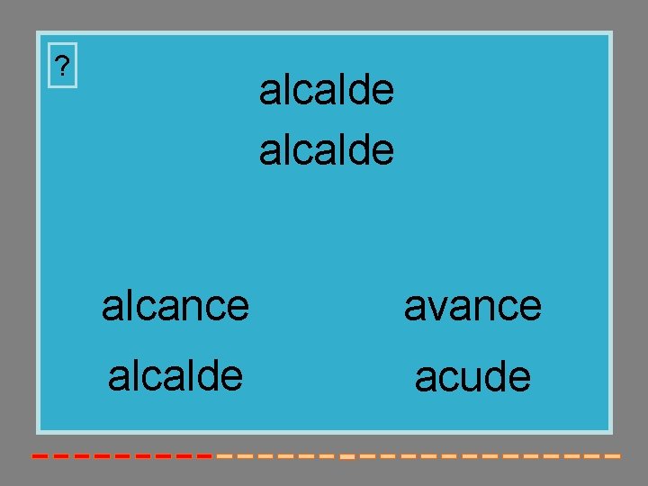 ? alcalde alcance avance alcalde acude 