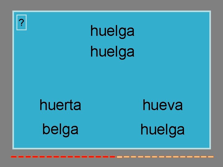 ? huelga huerta hueva belga huelga 