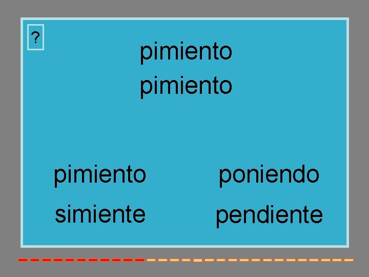 ? pimiento poniendo simiente pendiente 