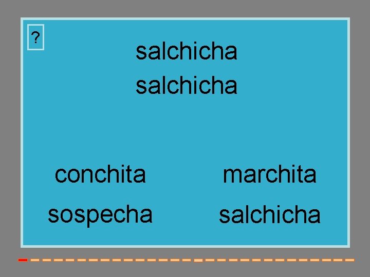 ? salchicha conchita marchita sospecha salchicha 