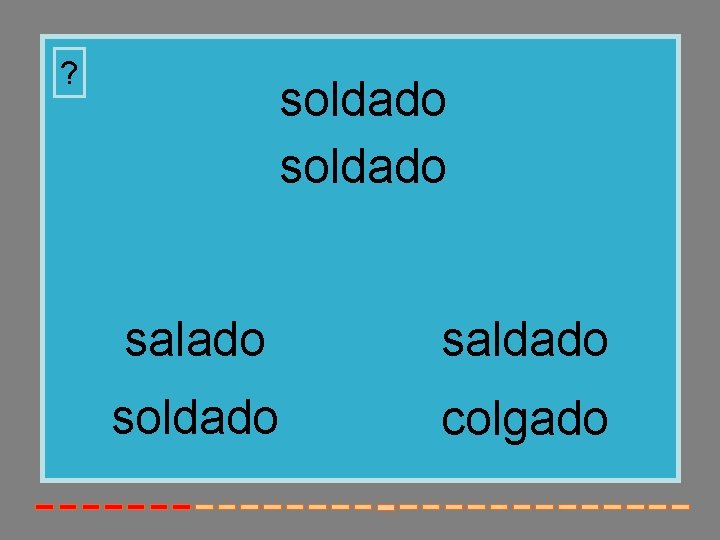 ? soldado salado saldado soldado colgado 