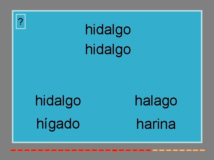 ? hidalgo halago hígado harina 