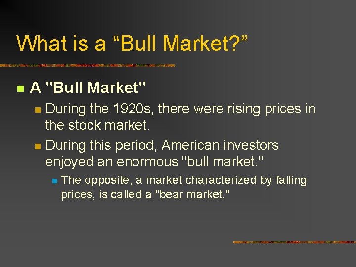 What is a “Bull Market? ” n A "Bull Market" n n During the