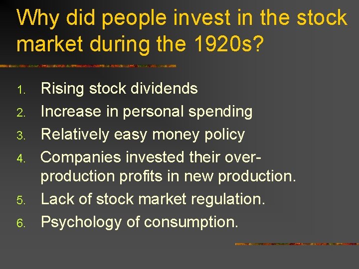 Why did people invest in the stock market during the 1920 s? 1. 2.