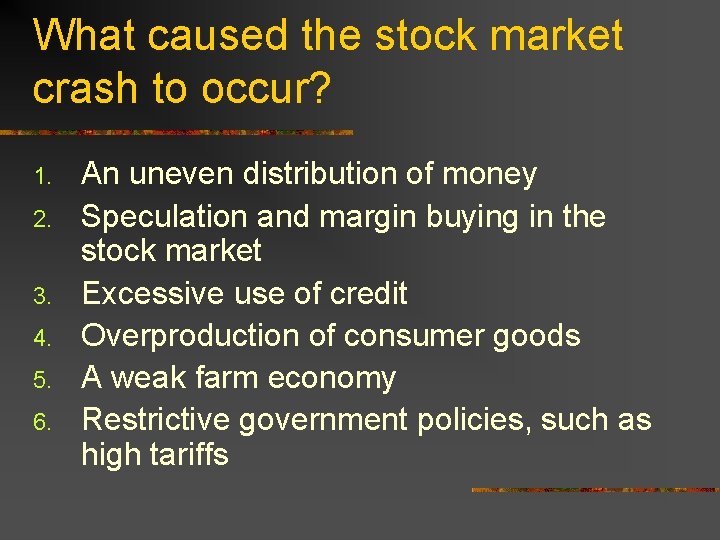 What caused the stock market crash to occur? 1. 2. 3. 4. 5. 6.