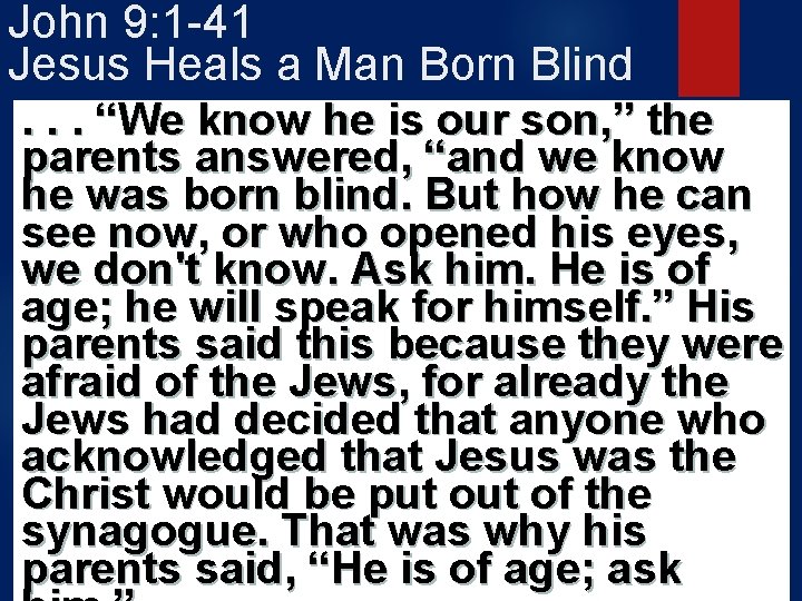 John 9: 1 -41 Jesus Heals a Man Born Blind. . . “We know