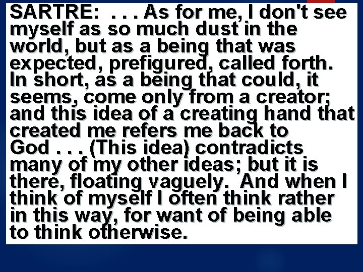 SARTRE: . . . As for me, I don't see myself as so much