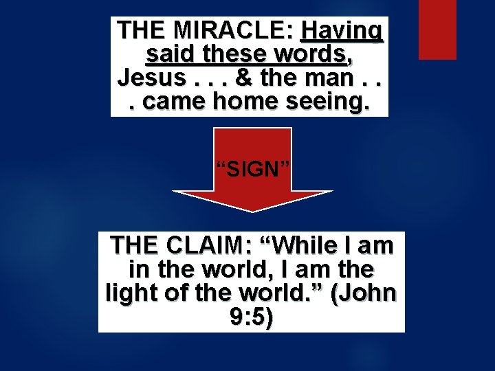 THE MIRACLE: Having said these words, Jesus. . . & the man. . .